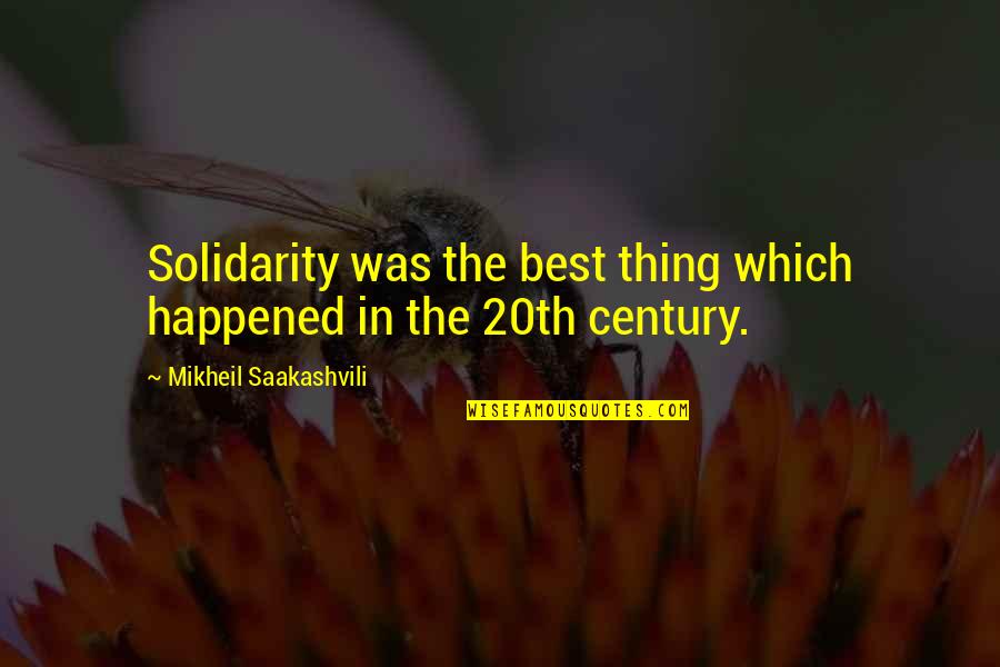 Objevilo Quotes By Mikheil Saakashvili: Solidarity was the best thing which happened in Objevilo Quotes By Mikheil Saakashvili: Solidarity was the best thing which happened in