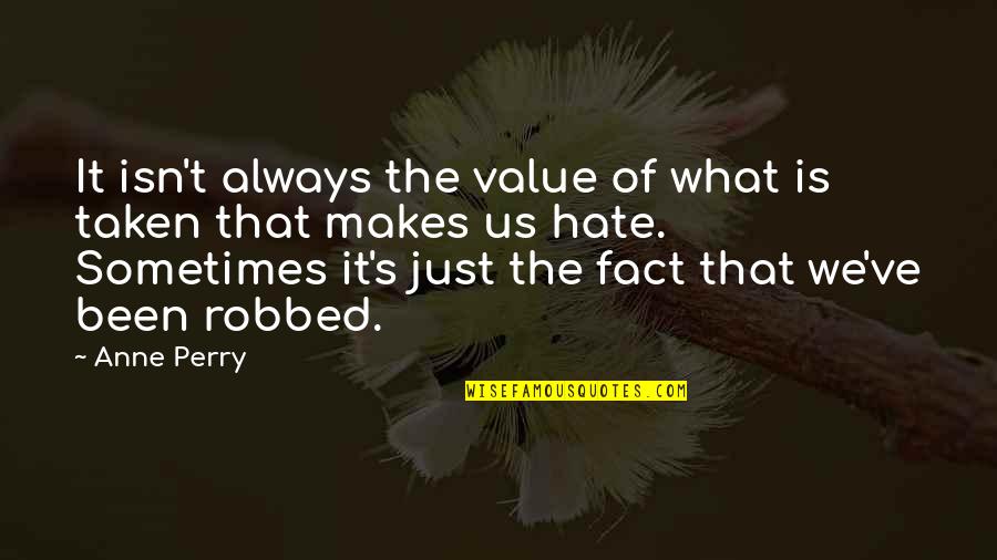 Oblekovice Quotes By Anne Perry: It isn't always the value of what is Oblekovice Quotes By Anne Perry: It isn't always the value of what is