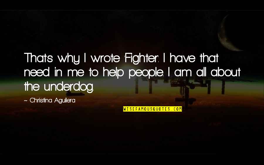 Obligado A Llevar Quotes By Christina Aguilera: That's why I wrote 'Fighter'. I have that Obligado A Llevar Quotes By Christina Aguilera: That's why I wrote 'Fighter'. I have that