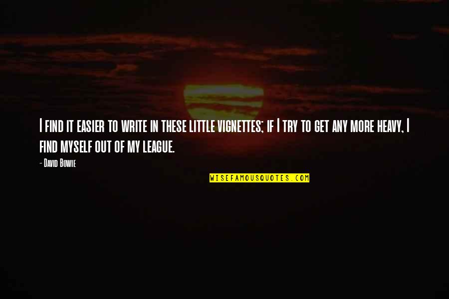 Obligatii Diriginte Quotes By David Bowie: I find it easier to write in these Obligatii Diriginte Quotes By David Bowie: I find it easier to write in these