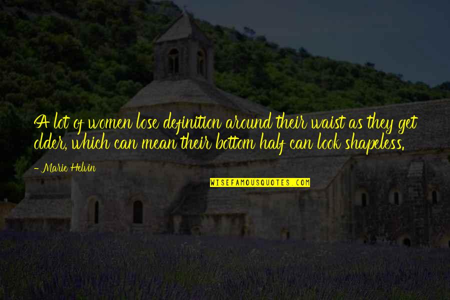 Obligatii Diriginte Quotes By Marie Helvin: A lot of women lose definition around their Obligatii Diriginte Quotes By Marie Helvin: A lot of women lose definition around their