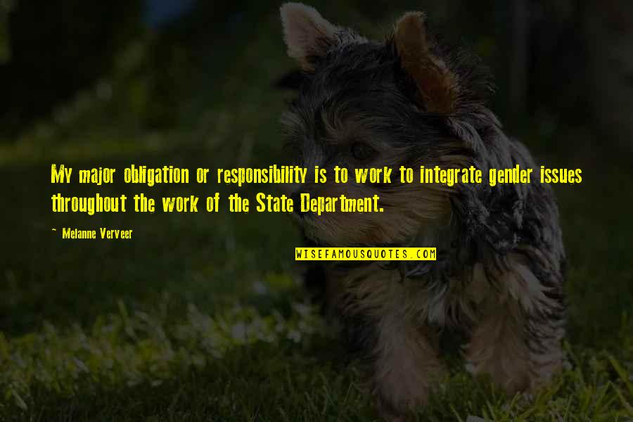 Obligation And Responsibility Quotes By Melanne Verveer: My major obligation or responsibility is to work