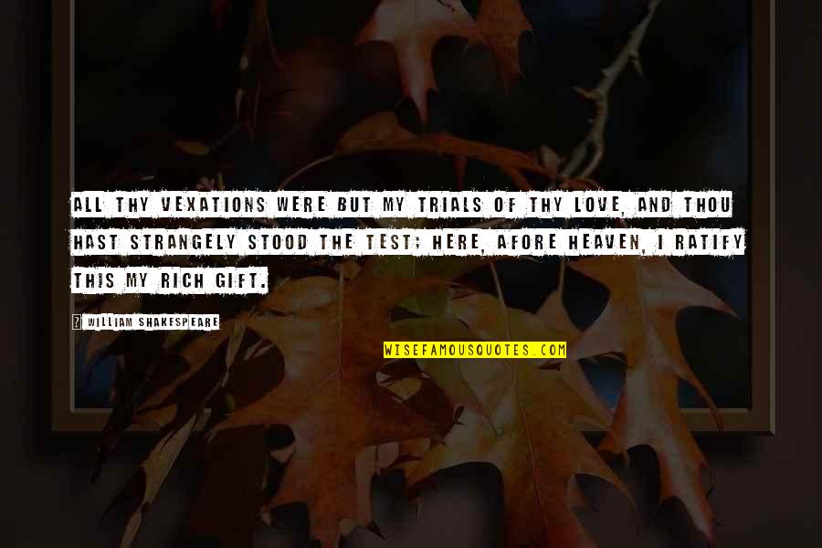 Obligatorisches Quotes By William Shakespeare: All thy vexations Were but my trials of Obligatorisches Quotes By William Shakespeare: All thy vexations Were but my trials of