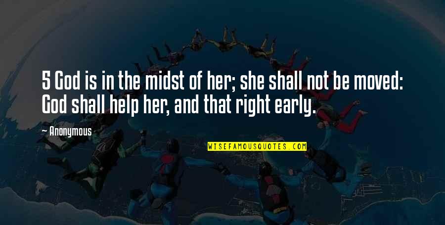 Obliged Sentence Quotes By Anonymous: 5 God is in the midst of her;