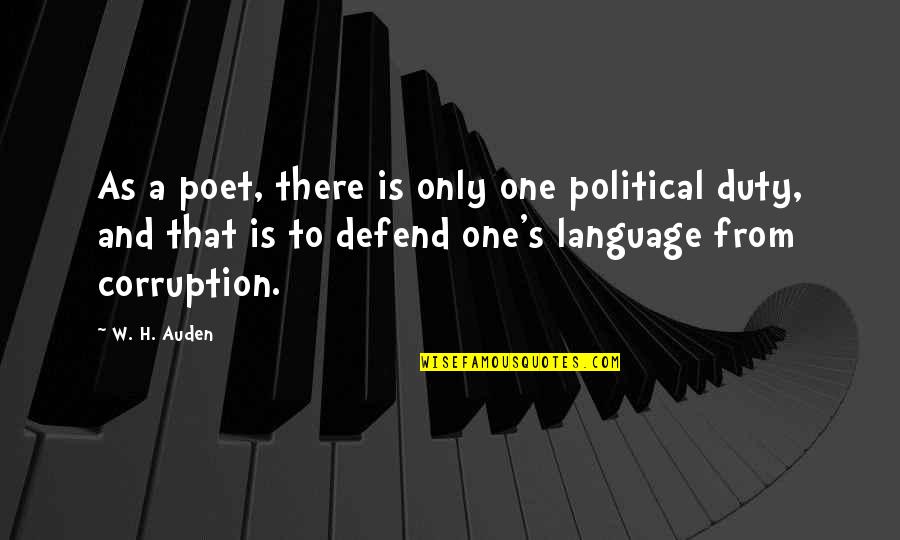 Obliges Def Quotes By W. H. Auden: As a poet, there is only one political Obliges Def Quotes By W. H. Auden: As a poet, there is only one political