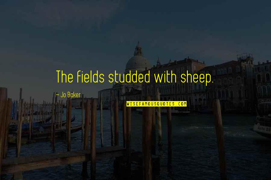 Obliques Quotes By Jo Baker: The fields studded with sheep.