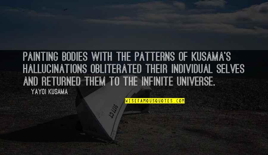 Obliterated Quotes By Yayoi Kusama: Painting bodies with the patterns of Kusama's hallucinations Obliterated Quotes By Yayoi Kusama: Painting bodies with the patterns of Kusama's hallucinations