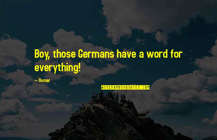 Obliterating Thromboangiitis Quotes By Homer: Boy, those Germans have a word for everything!