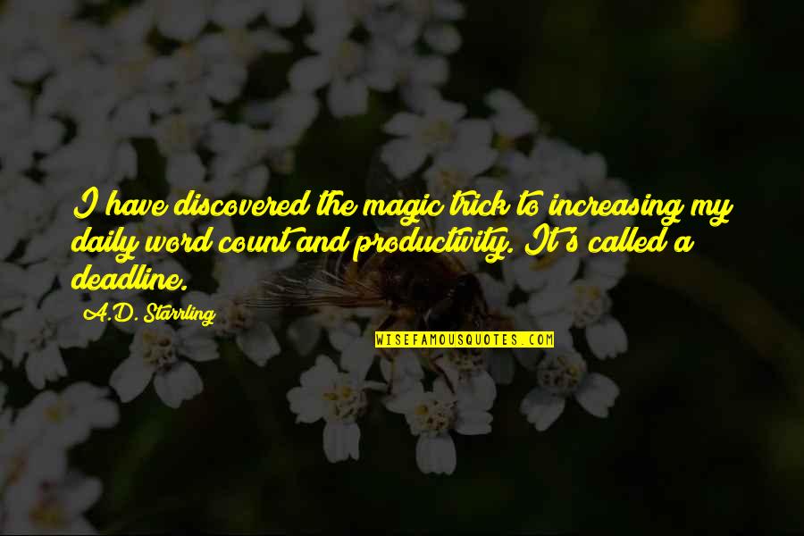 Obliterative Quotes By A.D. Starrling: I have discovered the magic trick to increasing Obliterative Quotes By A.D. Starrling: I have discovered the magic trick to increasing