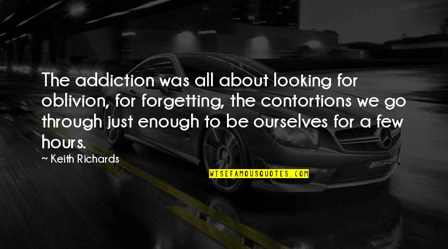 Oblivion Quotes By Keith Richards: The addiction was all about looking for oblivion, Oblivion Quotes By Keith Richards: The addiction was all about looking for oblivion,