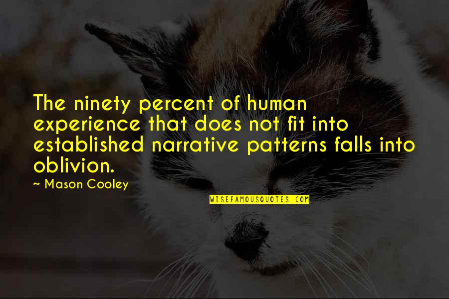 Oblivion Quotes By Mason Cooley: The ninety percent of human experience that does