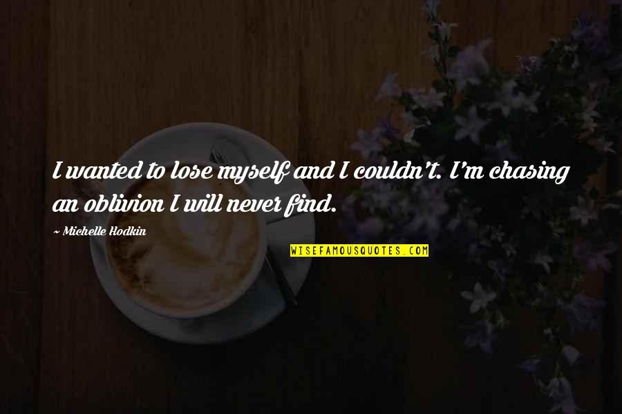 Oblivion Quotes By Michelle Hodkin: I wanted to lose myself and I couldn't. Oblivion Quotes By Michelle Hodkin: I wanted to lose myself and I couldn't.