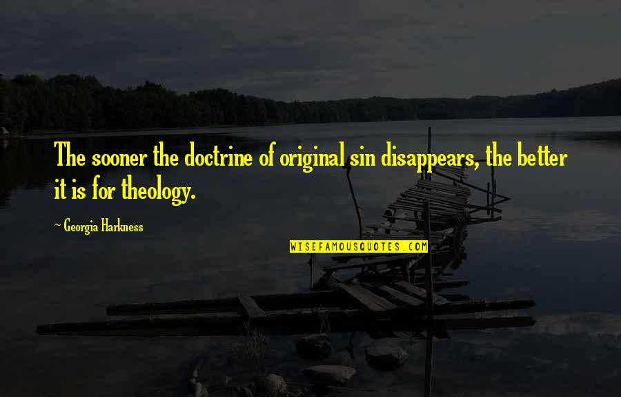 Oblivious Girlfriend Quotes By Georgia Harkness: The sooner the doctrine of original sin disappears,