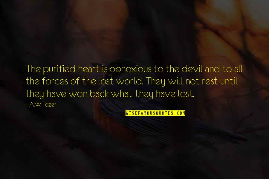 Obnoxious Quotes By A.W. Tozer: The purified heart is obnoxious to the devil