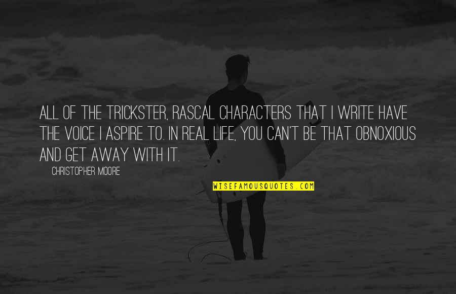 Obnoxious Quotes By Christopher Moore: All of the trickster, rascal characters that I