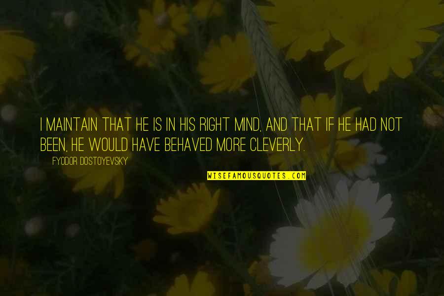 Obnoxiously Eating Quotes By Fyodor Dostoyevsky: I maintain that he is in his right Obnoxiously Eating Quotes By Fyodor Dostoyevsky: I maintain that he is in his right