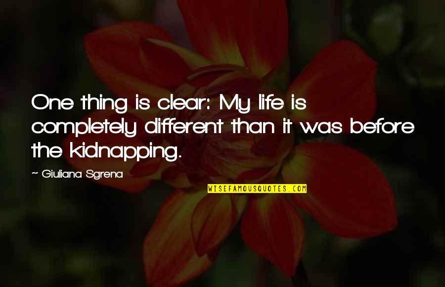 Obocho Quotes By Giuliana Sgrena: One thing is clear: My life is completely Obocho Quotes By Giuliana Sgrena: One thing is clear: My life is completely