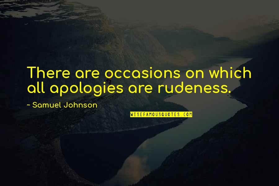 Obojena Jaja Quotes By Samuel Johnson: There are occasions on which all apologies are Obojena Jaja Quotes By Samuel Johnson: There are occasions on which all apologies are