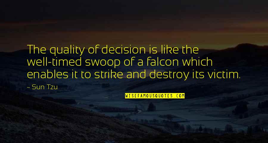 Obora Hvezda Quotes By Sun Tzu: The quality of decision is like the well-timed