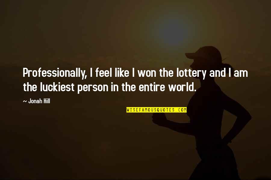 Obos Pizza Quotes By Jonah Hill: Professionally, I feel like I won the lottery Obos Pizza Quotes By Jonah Hill: Professionally, I feel like I won the lottery