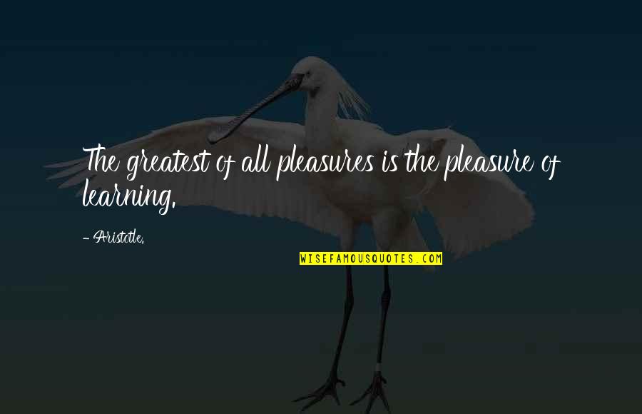 Obot Quotes By Aristotle.: The greatest of all pleasures is the pleasure