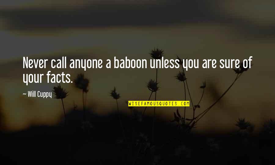 Obrani Kraljevstvo Quotes By Will Cuppy: Never call anyone a baboon unless you are