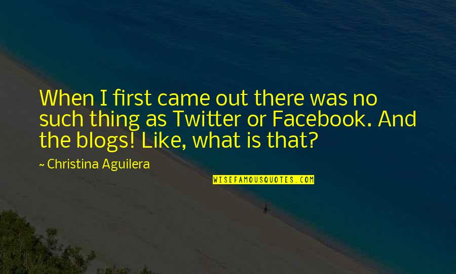 Obraniti Quotes By Christina Aguilera: When I first came out there was no