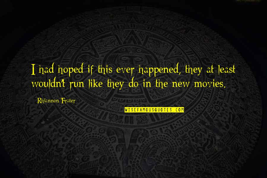 Obrasci Iz Quotes By Rhiannon Frater: I had hoped if this ever happened, they Obrasci Iz Quotes By Rhiannon Frater: I had hoped if this ever happened, they