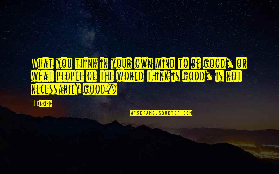 Obrazovanje Cobiss Quotes By Dogen: What you think in your own mind to Obrazovanje Cobiss Quotes By Dogen: What you think in your own mind to