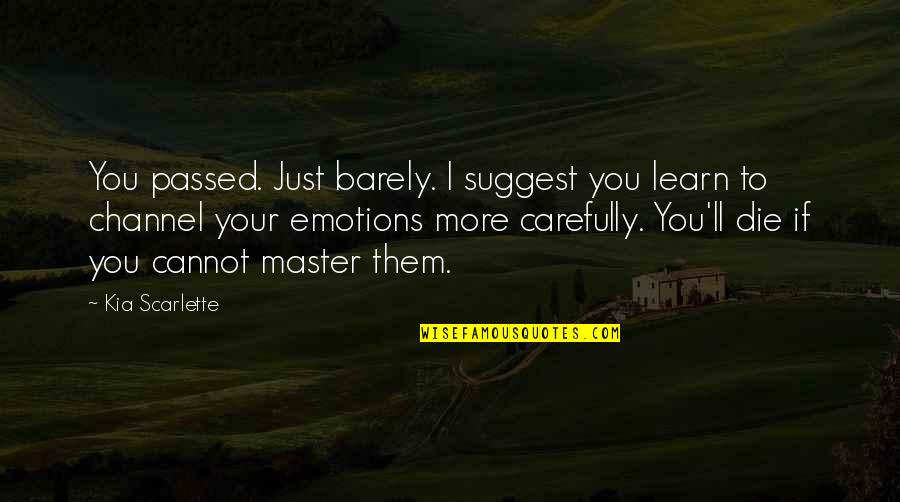 Obrc Bottle Quotes By Kia Scarlette: You passed. Just barely. I suggest you learn Obrc Bottle Quotes By Kia Scarlette: You passed. Just barely. I suggest you learn
