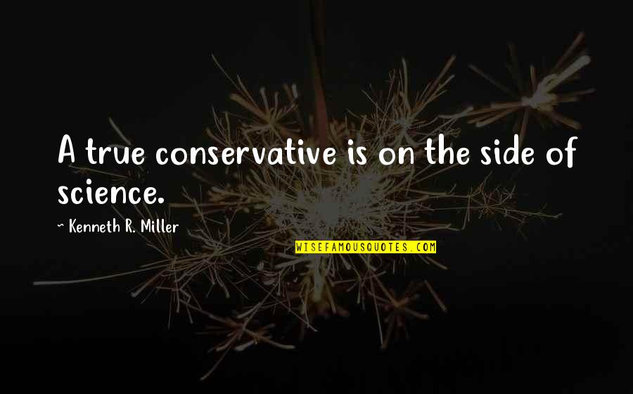 Obrera Cost Quotes By Kenneth R. Miller: A true conservative is on the side of