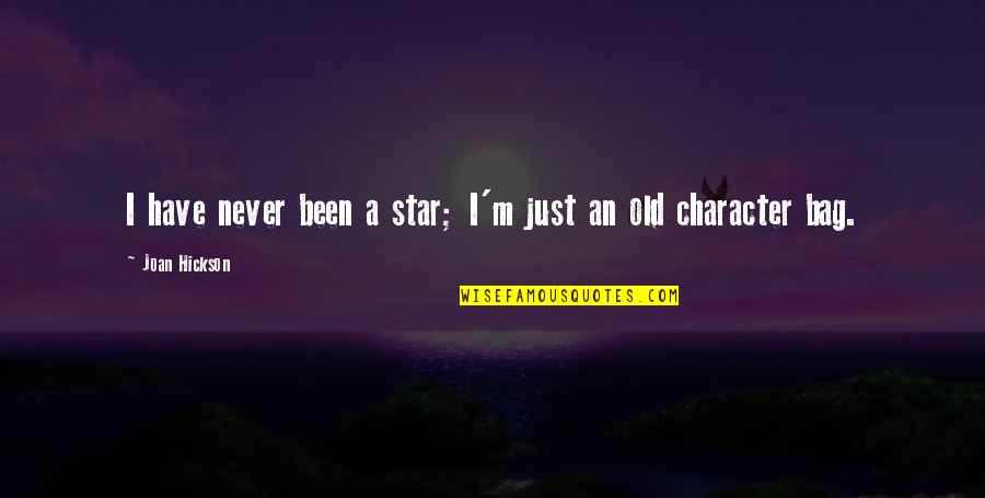 Obreros In English Quotes By Joan Hickson: I have never been a star; I'm just Obreros In English Quotes By Joan Hickson: I have never been a star; I'm just