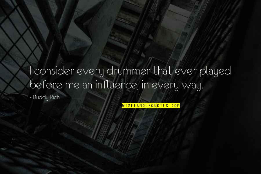 Obrigatorio Sinonimos Quotes By Buddy Rich: I consider every drummer that ever played before