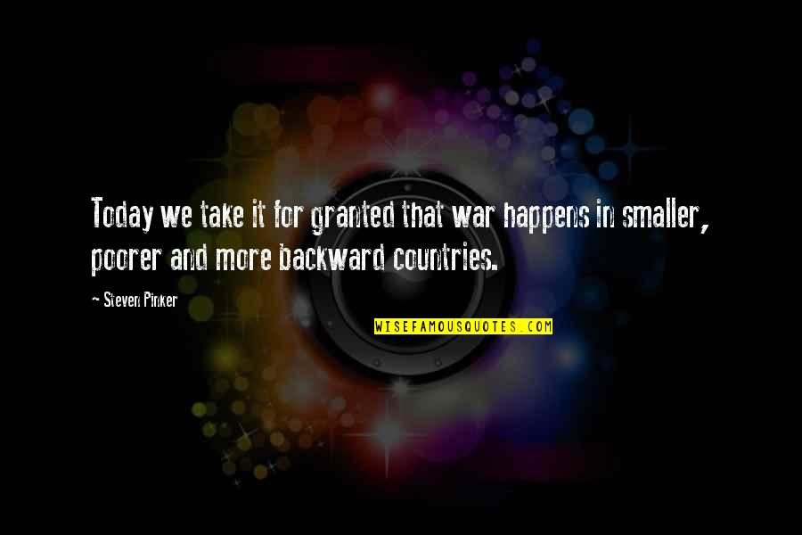 Obristan Quotes By Steven Pinker: Today we take it for granted that war Obristan Quotes By Steven Pinker: Today we take it for granted that war