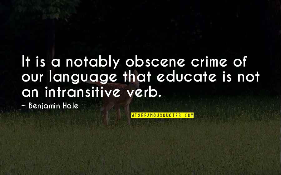 Obscene Quotes By Benjamin Hale: It is a notably obscene crime of our