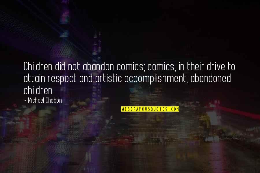 Obscura Quotes By Michael Chabon: Children did not abandon comics; comics, in their