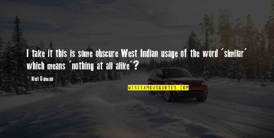 Obscure Quotes By Neil Gaiman: I take it this is some obscure West