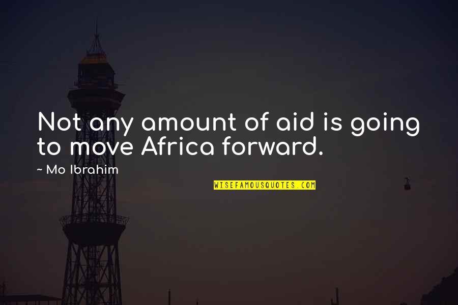 Obscure Star Wars Quotes By Mo Ibrahim: Not any amount of aid is going to