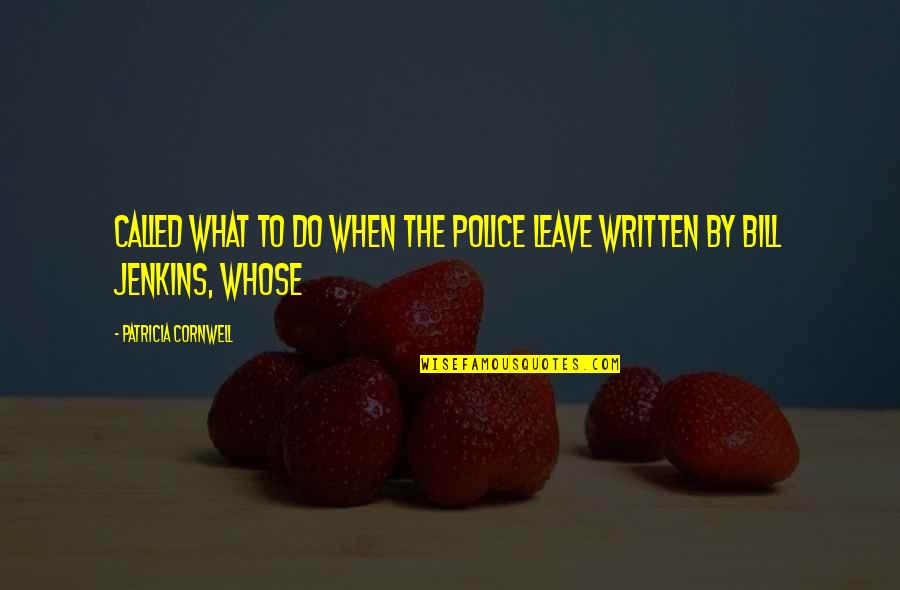 Observador Radio Quotes By Patricia Cornwell: called What to Do When the Police Leave Observador Radio Quotes By Patricia Cornwell: called What to Do When the Police Leave