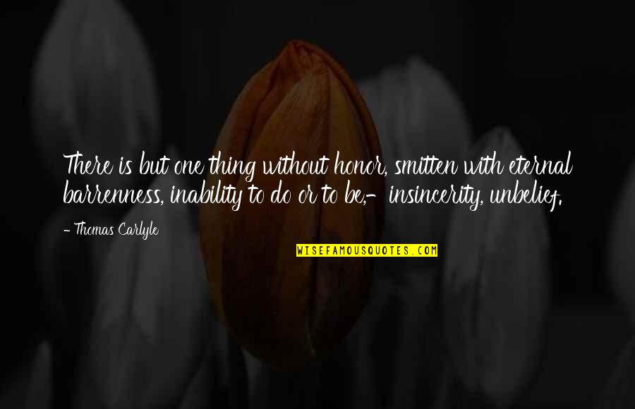 Observadores Del Quotes By Thomas Carlyle: There is but one thing without honor, smitten Observadores Del Quotes By Thomas Carlyle: There is but one thing without honor, smitten