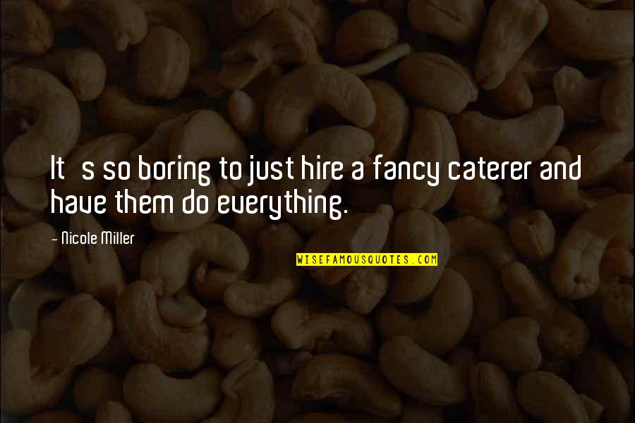 Observance Crossword Quotes By Nicole Miller: It's so boring to just hire a fancy