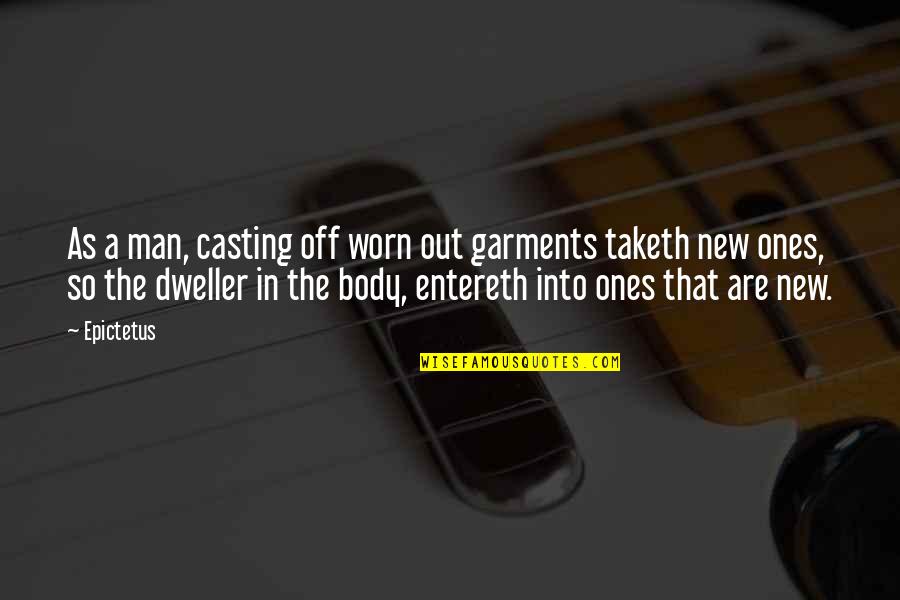 Observance Days Quotes By Epictetus: As a man, casting off worn out garments