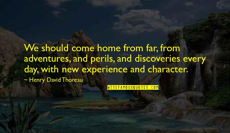 Observateur Turf Quotes By Henry David Thoreau: We should come home from far, from adventures,