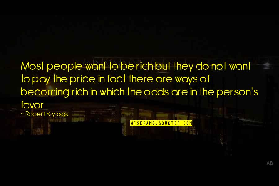 Observatories Quotes By Robert Kiyosaki: Most people want to be rich but they