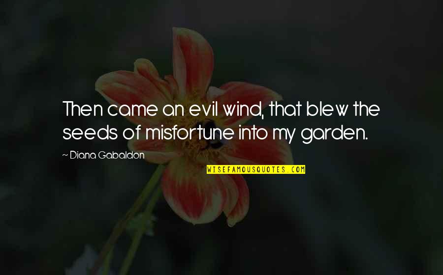 Observermanship Quotes By Diana Gabaldon: Then came an evil wind, that blew the