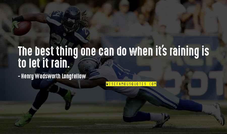 Obsesionado En Quotes By Henry Wadsworth Longfellow: The best thing one can do when it's Obsesionado En Quotes By Henry Wadsworth Longfellow: The best thing one can do when it's