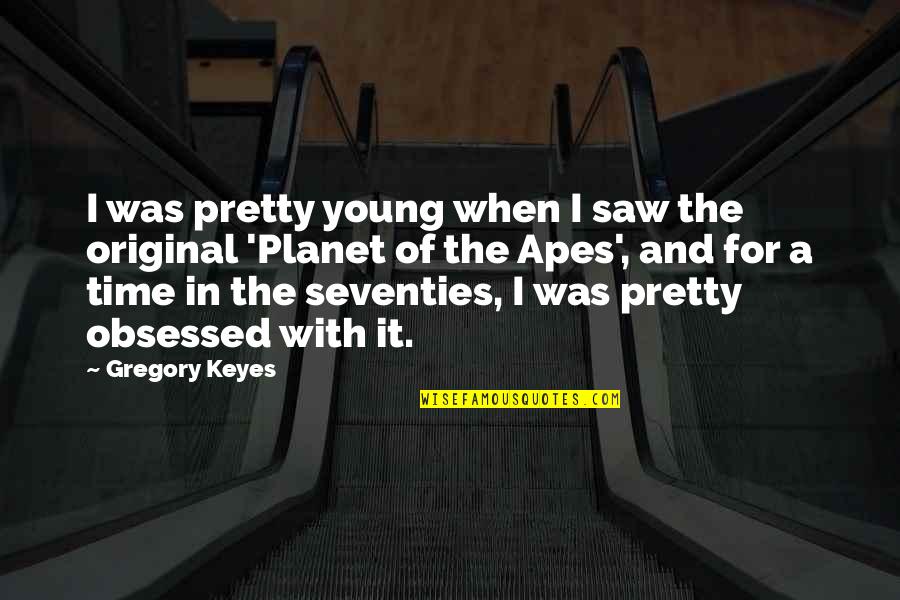 Obsessed Ex Quotes By Gregory Keyes: I was pretty young when I saw the