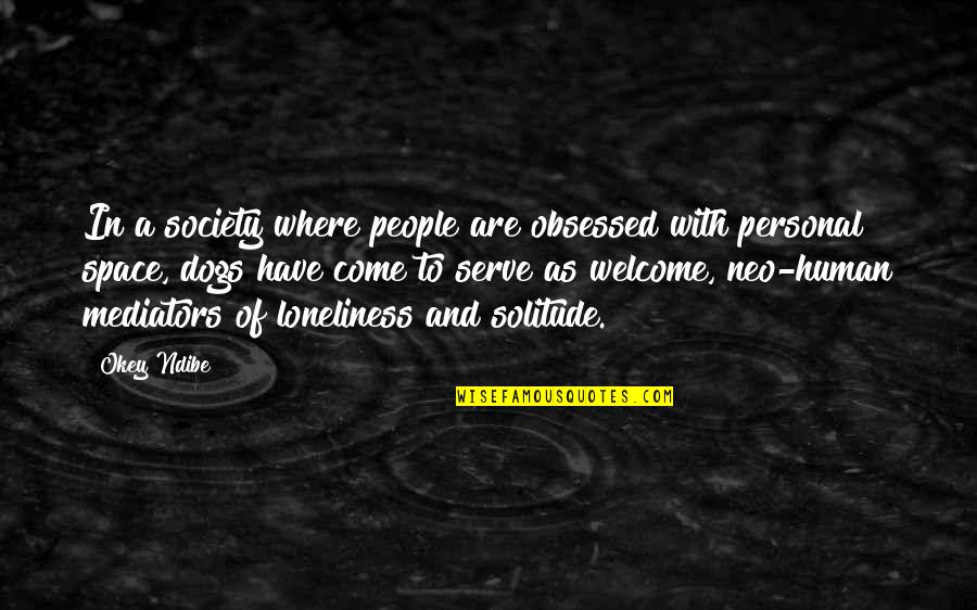 Obsessed People Quotes By Okey Ndibe: In a society where people are obsessed with