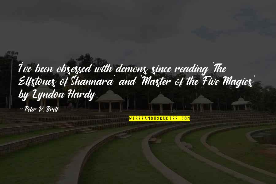 Obsessed Quotes By Peter V. Brett: I've been obsessed with demons since reading 'The Obsessed Quotes By Peter V. Brett: I've been obsessed with demons since reading 'The