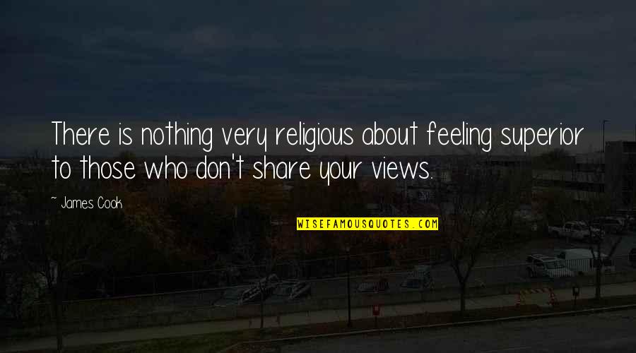 Obsessed Song Quotes By James Cook: There is nothing very religious about feeling superior Obsessed Song Quotes By James Cook: There is nothing very religious about feeling superior